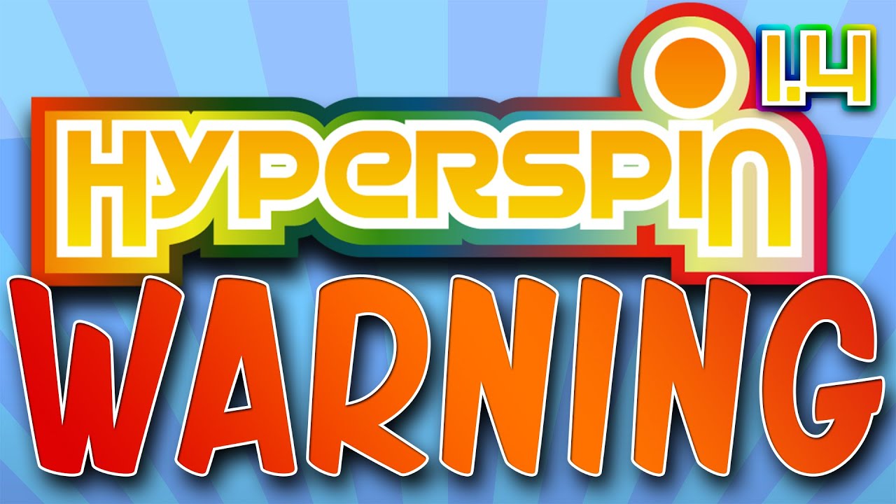 HYPERSPIN WARNING!