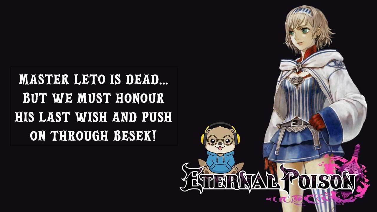 Master Leto is dead... But we must honour his last wish and push on through Besek!
