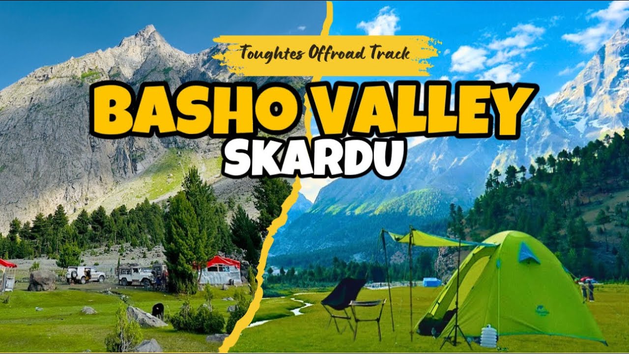BASHO VALLEY SKARDU | JEEP TRACK COMPLETE TRAVEL GUIDE | CAMPING IN BASHO MEADOWS | OFFROAD TITANS