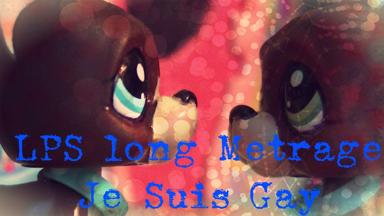 LPS Long Métrage Je Suis Gay 4/4