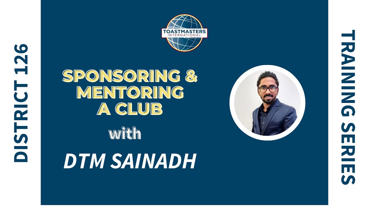 Becoming a Club Sponsor and a Club Mentor || District 126 || Toastmasters International
