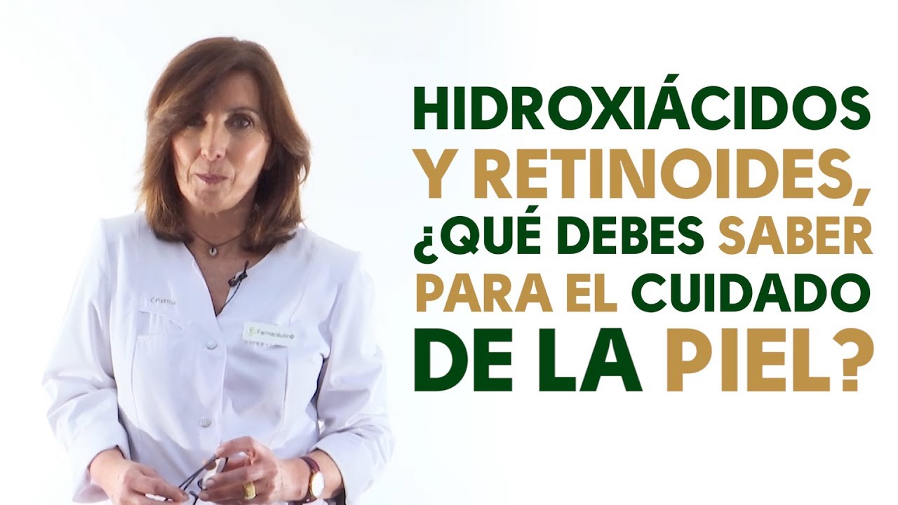 Hidroxiácidos y retinoides ¿qué debes saber para el cuidado de la piel? 