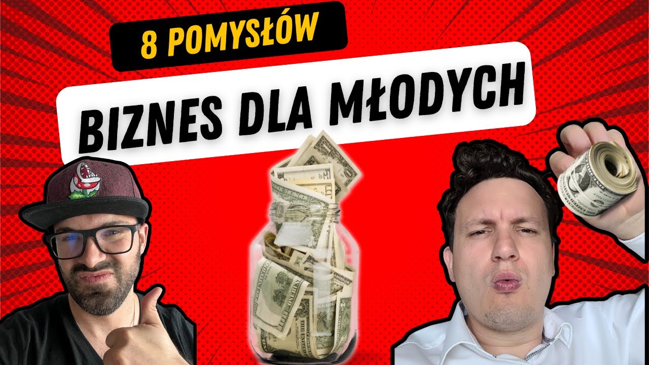 #34 - Pomysły na BIZNES dla Młodych. Jak zarabiać w młodym wieku?
