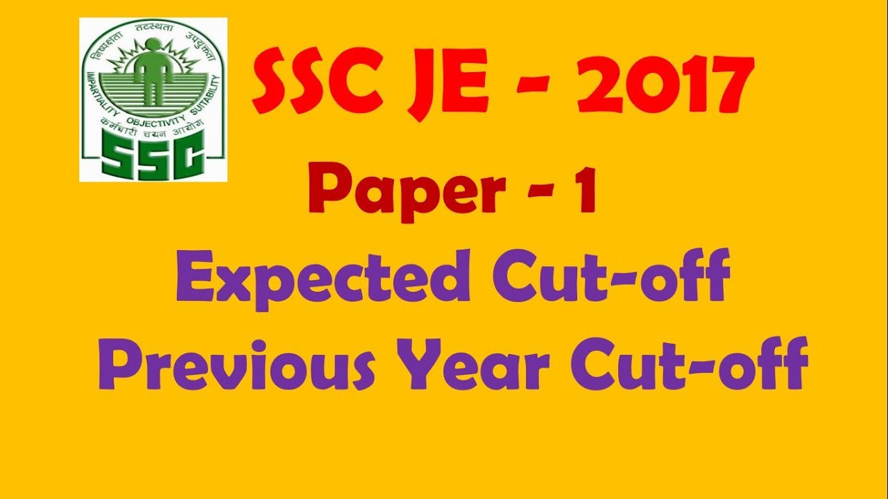 Expected Cutoff and Previous Year Cutoff of SSC JE 2017