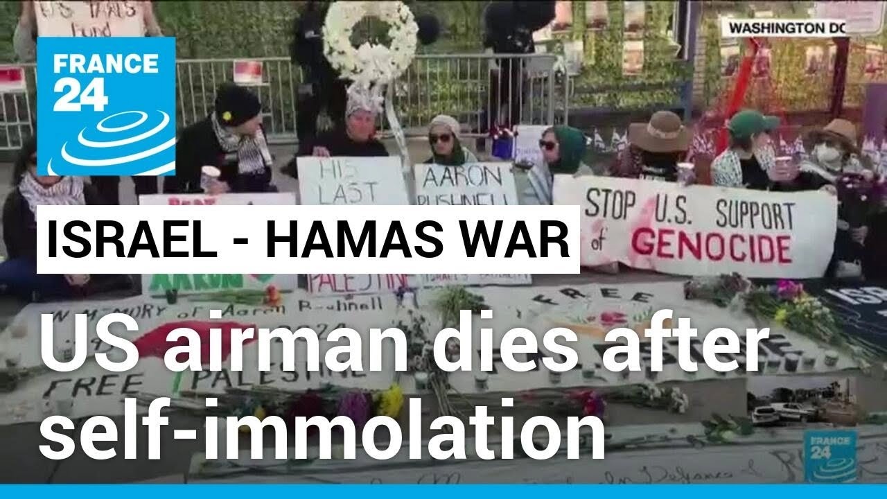 US airman dies after setting himself on fire outside Israeli embassy &bull; FRANCE 24 English