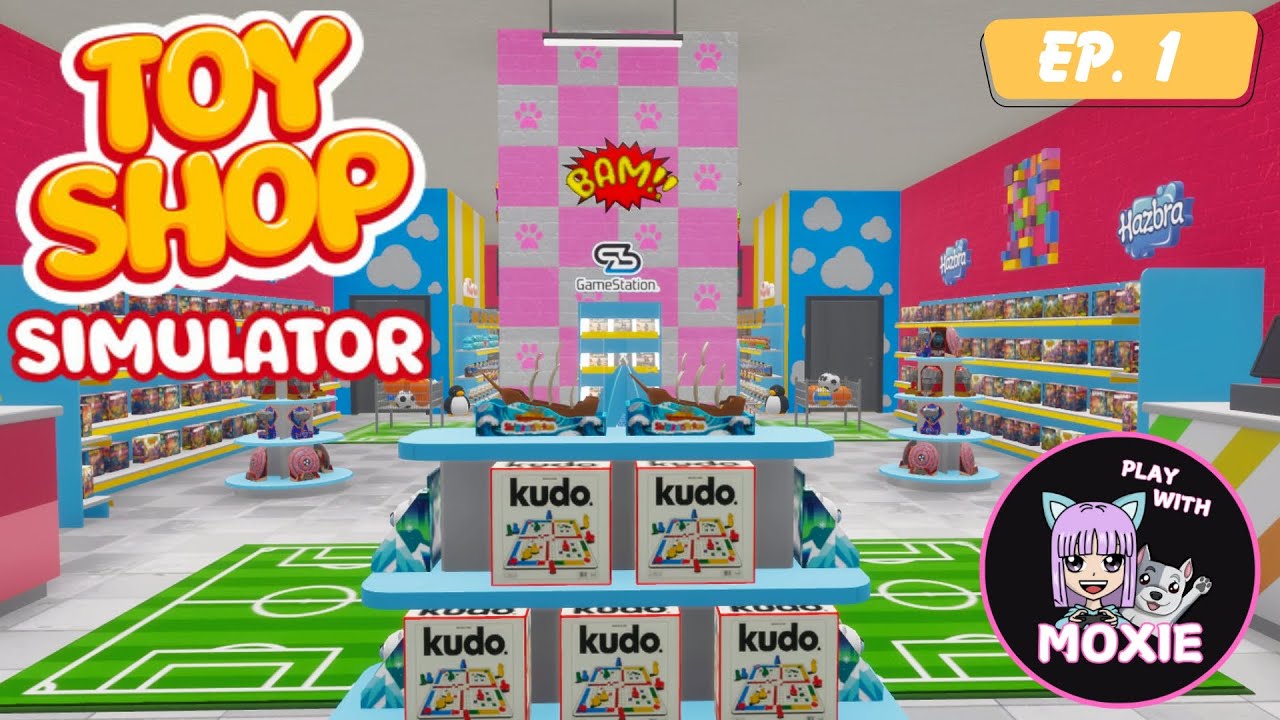 Building My Dream Toy Empire!︱Toy Shop Simulator︱Ep. 1