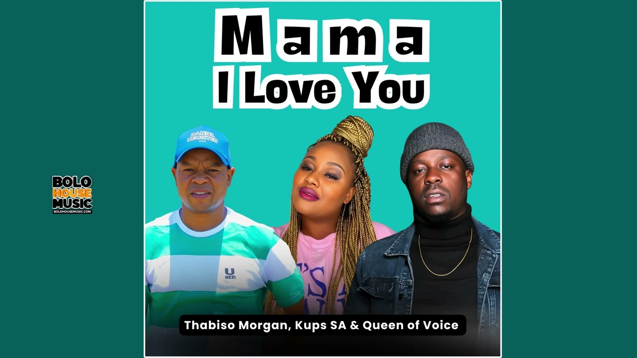 Mama I love You - Thabiso Morgan, Kups SA and Queen of Voice (Original)