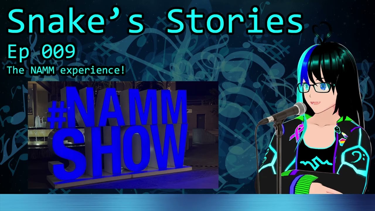 Snake's Stories Ep 009 - The NAMM experience!