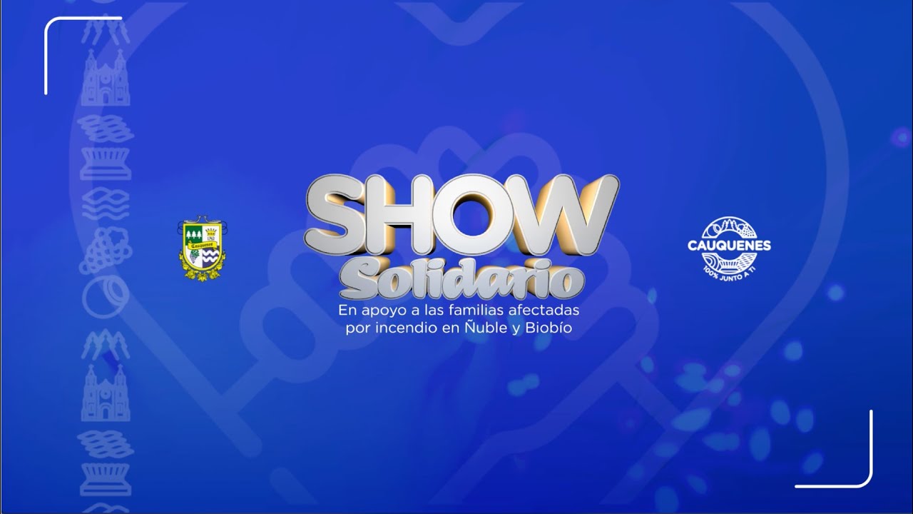 SHOW Solidario  -  Cauquenes 100% Junto a Ñuble y Biobío