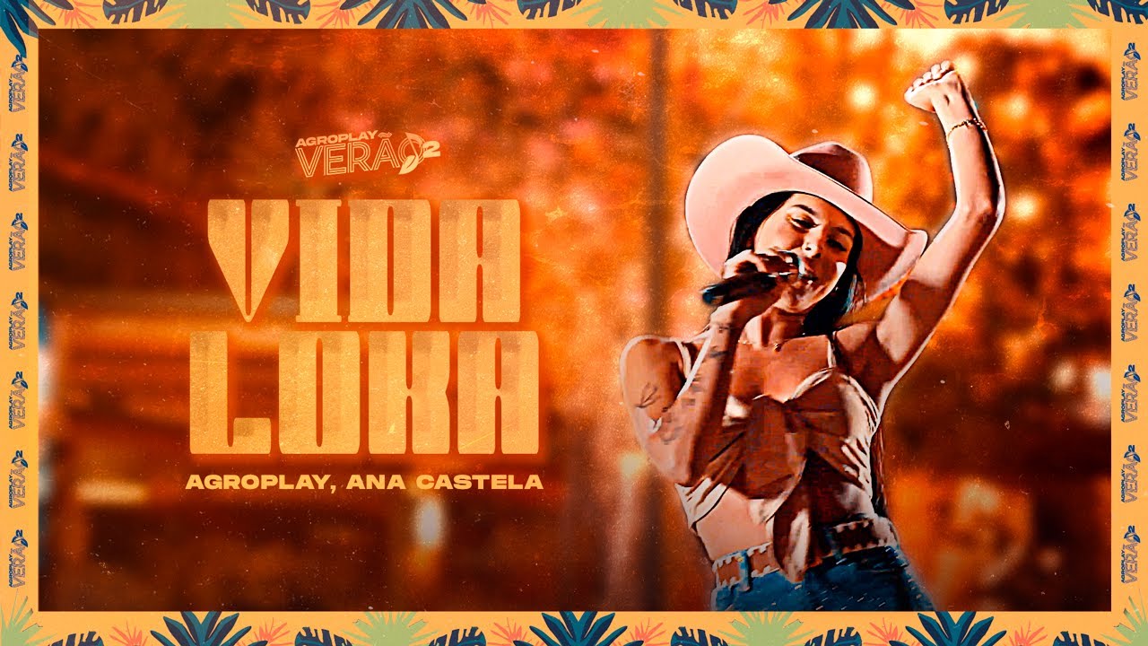 AgroPlay, @anacastelaoficial - Vida Loka (AgroPlay Ver&atilde;o 2)