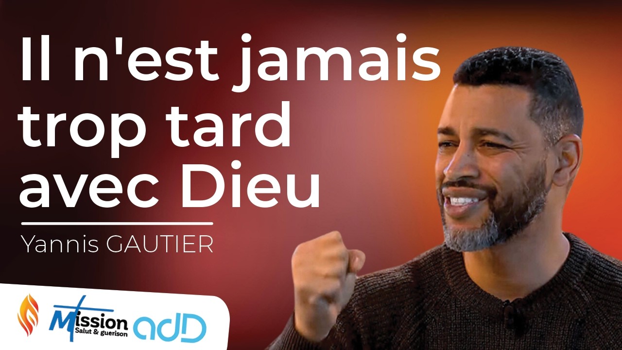 Il n'est jamais trop tard avec Dieu | Pasteur Yannis GAUTIER | Assemblée de Dieu de Saint-Louis