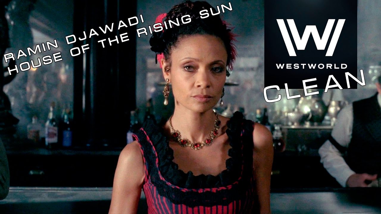 WESTWORLD OST EPISODE 8 – House of the Rising Sun CLEAN (No Voice)