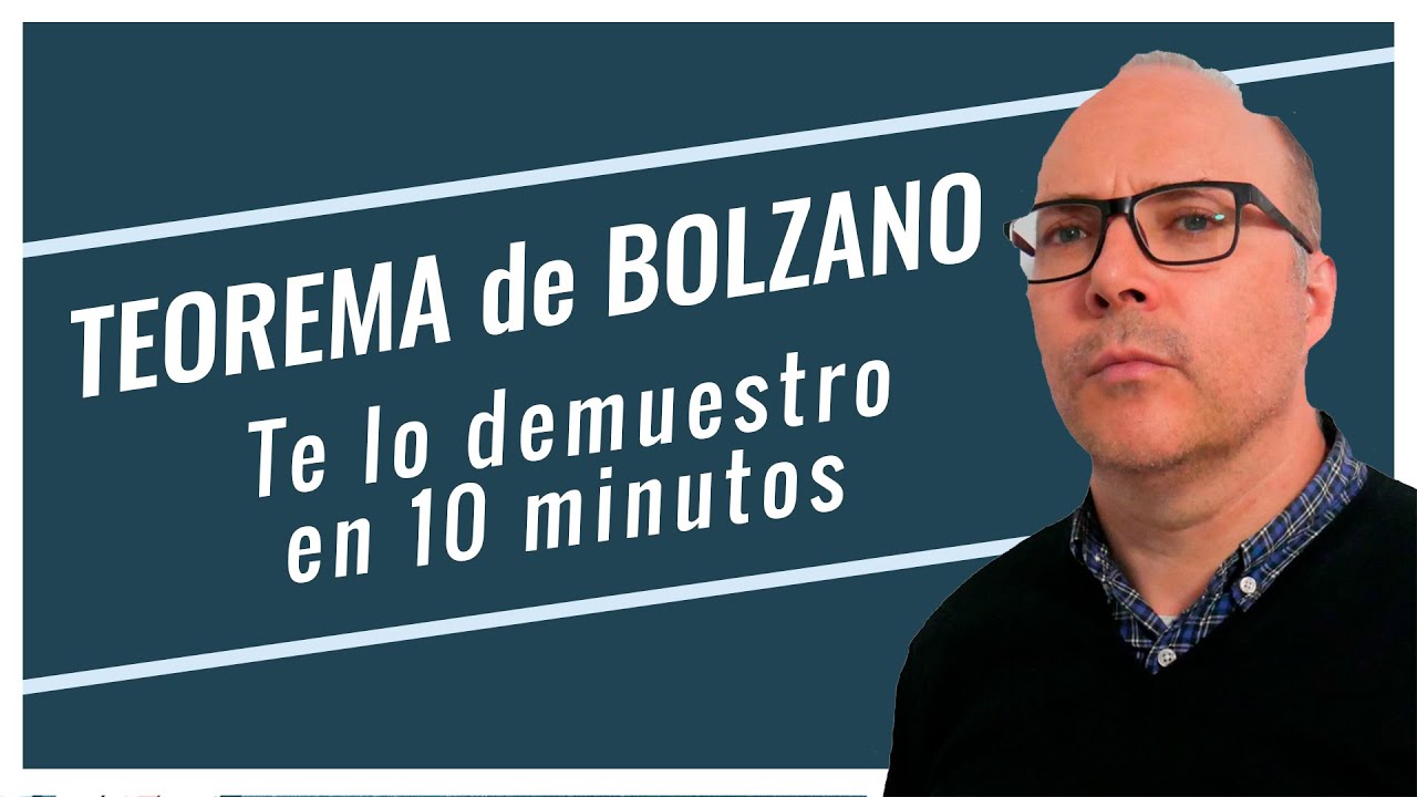 TEOREMA de BOLZANO, Demostración en solo 10 minutos, Método de la bisección