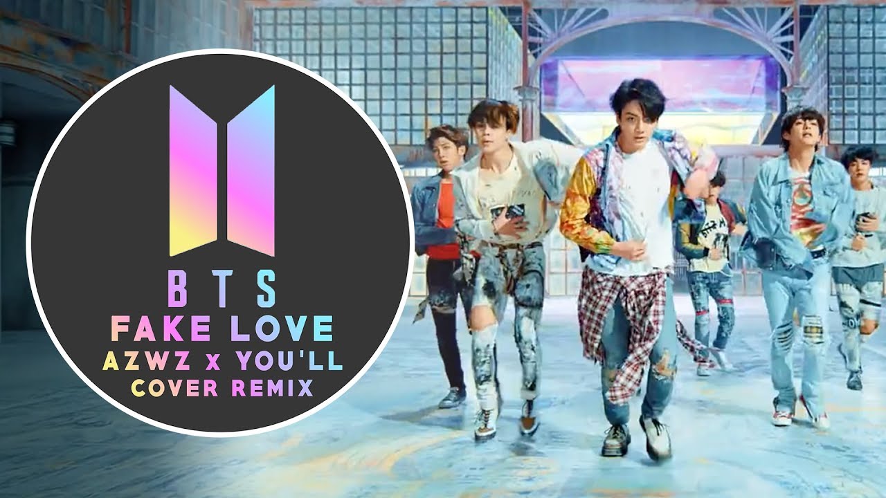 BTS (방탄소년단) -  FAKE LOVE (AZWZ  x YOU'LL COVER REMIX)