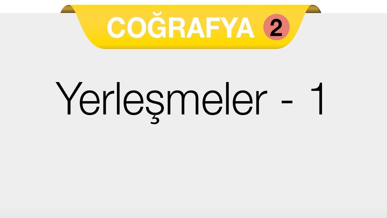 Beşeri Sistemler - Yerleşmeler 1