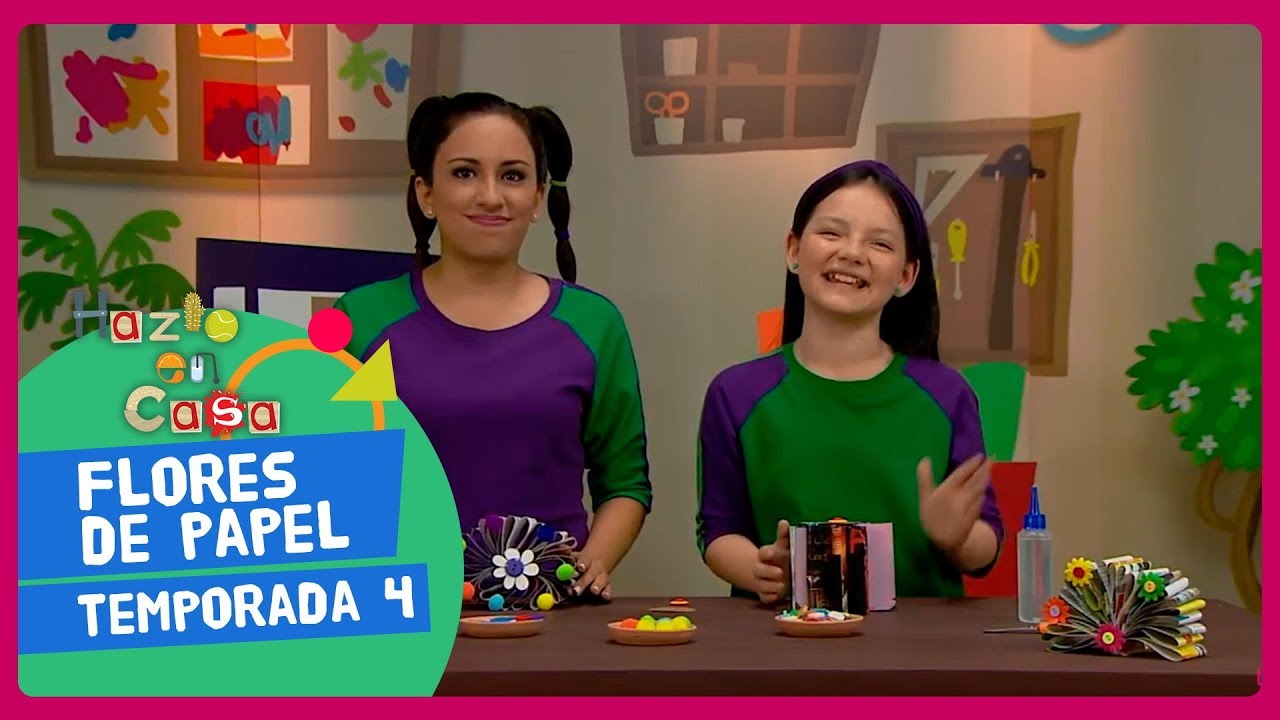 8. Hazlo en Casa - Flores de papel - Cuarta Temporada
