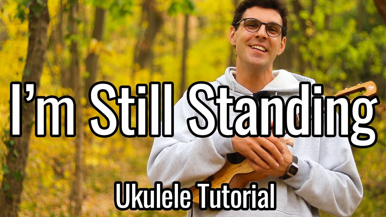 Elton John - I'm Still Standing (Ukulele Tutorial)