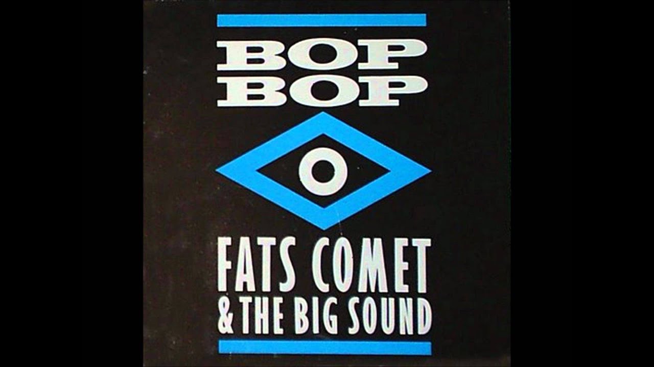 Fats Comet and the Big Sound - Bop Bop