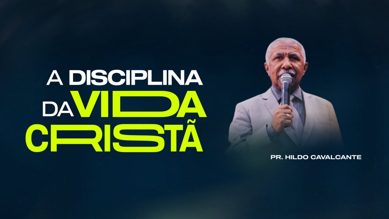 A Disciplina da Vida Cristã | Hildo Cavalcante