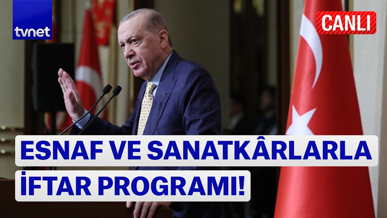 #CANLI l Cumhurbaşkanı Erdoğan  esnaf ve sanatkarlarla iftar sonrası konuşuyor!