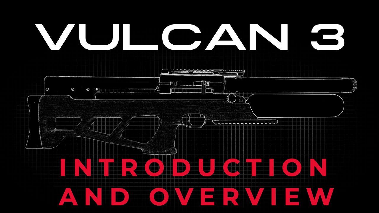 VULCAN 3 - The New Air Rifle by Airgun Technology  |  Introduction and Overview - Updated