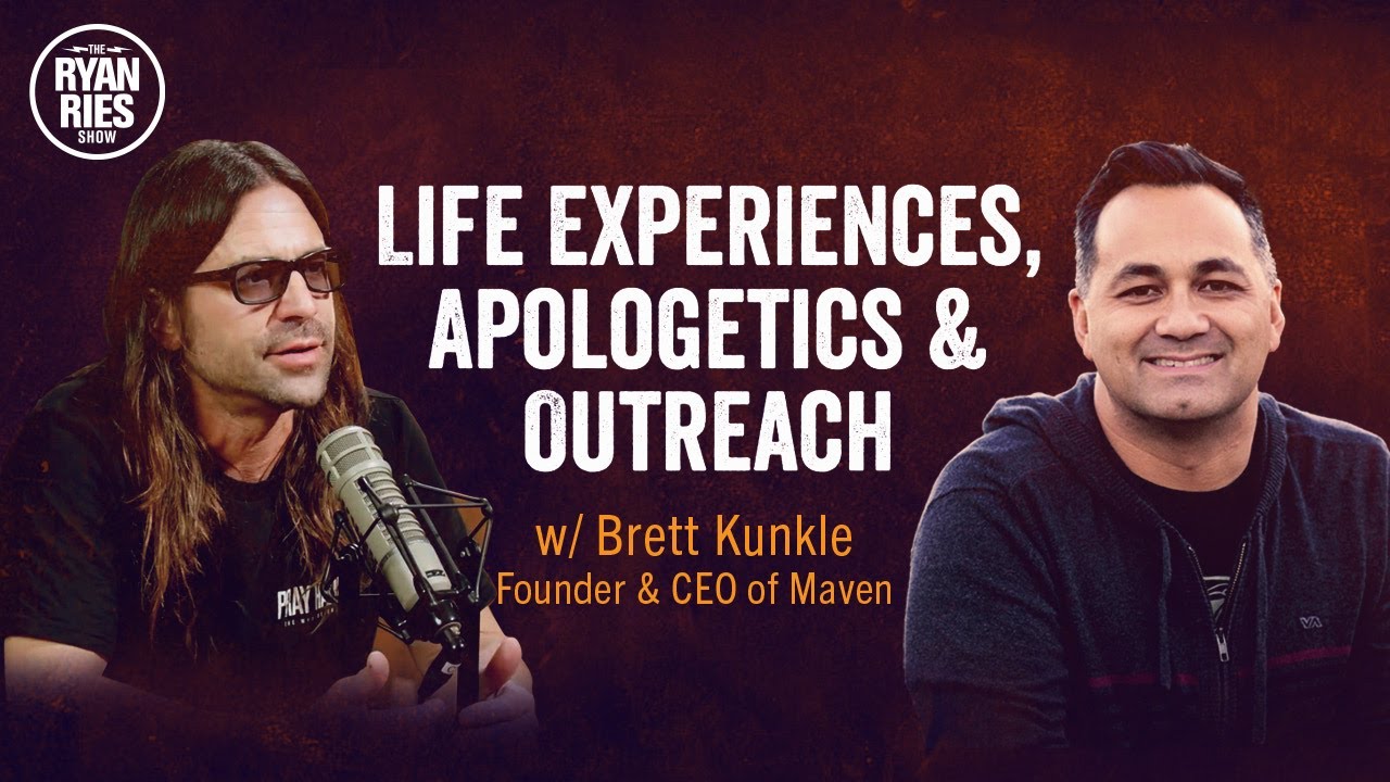 Life Experiences, Apologetics & Outreach w/ Brett Kunkle of Maven