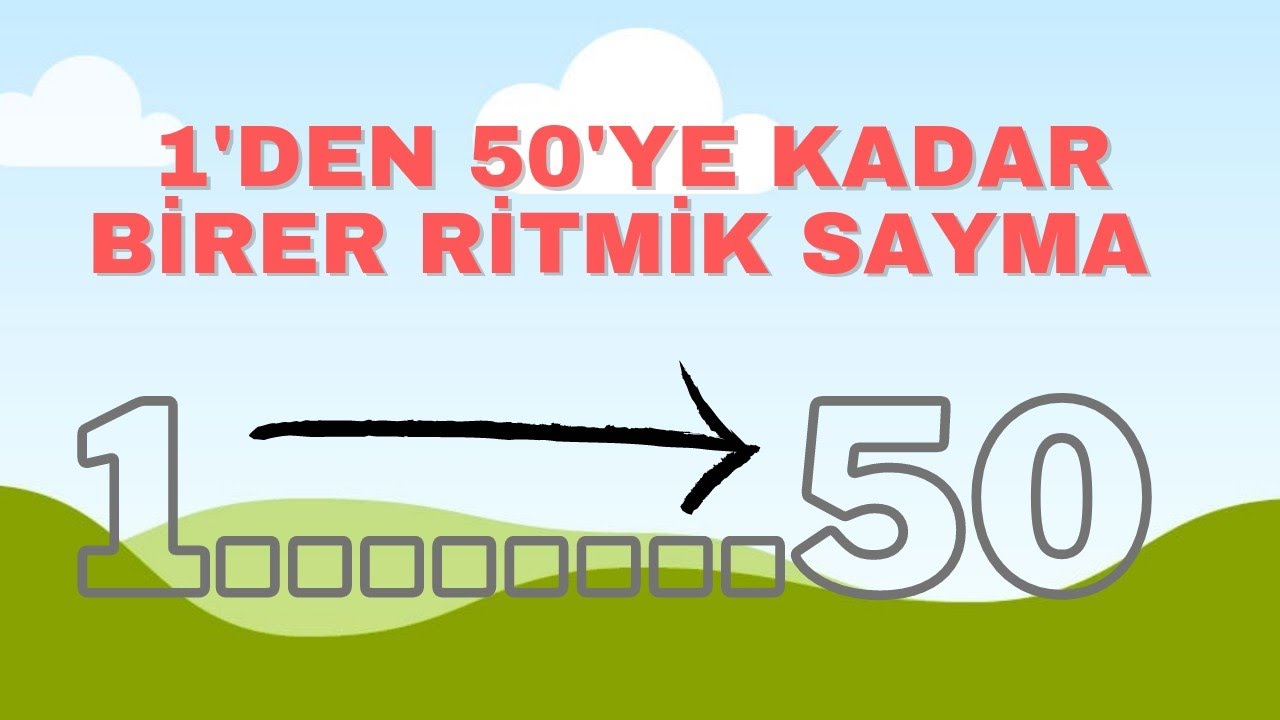 1'den 50'ye kadar birer ritmik sayma