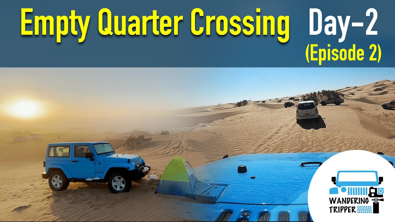 Empty Quarter - Wahiba Sands Desert Crossing, Oman - Episode 2