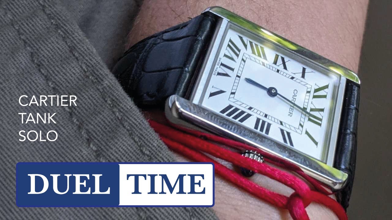 🕙 MA CARTIER TANK SOLO EST... PURE ! TOUT SIMPLEMENT 😊 | DUEL TIME
