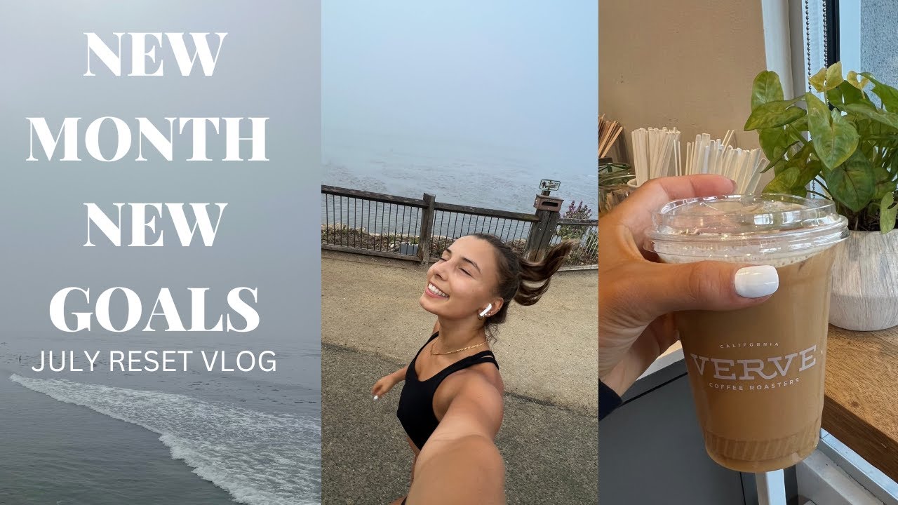 MONTHLY RESET: healthy habits and goals for JULY