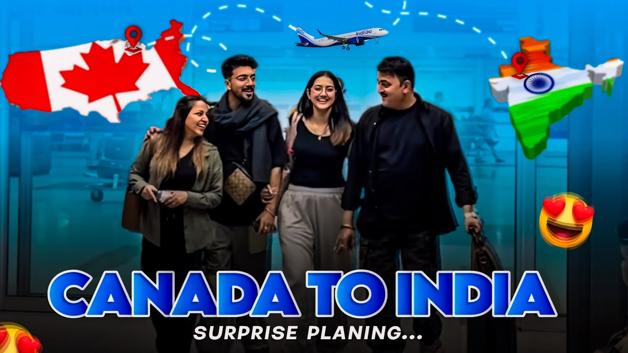 CANADA 🇨🇦 TO INDIA 🇮🇳 | PLANING SURPRISE 😮😍 | MR MRS NARULA