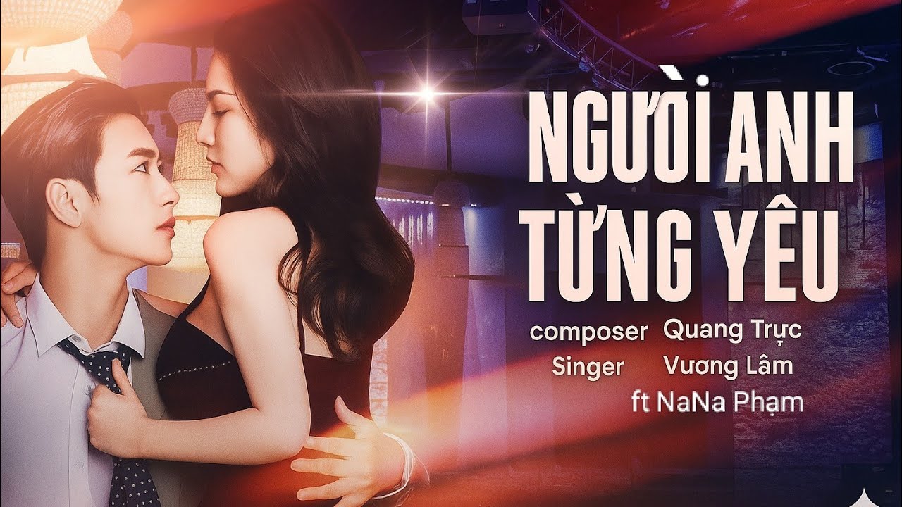 NGƯỜI ANH TỪNG YÊU | VINH LÂM ft NANA PHẠM | QUANG TRỰC |Từ ngày em đi anh sống thế thôi Lang thang