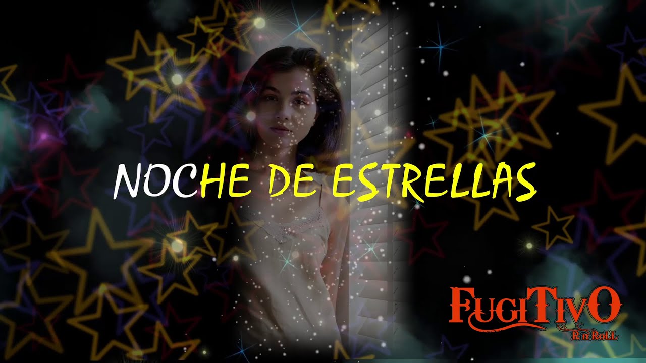 Noche de Estrellas .- Fugitivo (Con Letra)