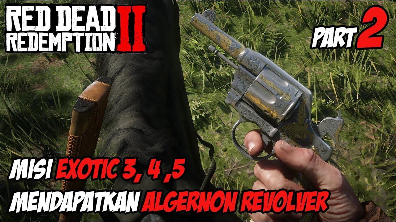 RDR 2 | RDR TIPS | MISI EXOTIC 3,4,5 DAN MENDAPATKAN ALGERNON REVOLVER