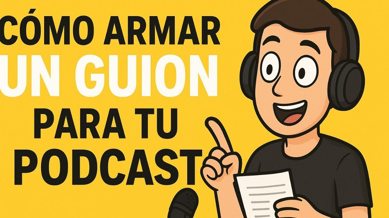 🎙️ Cómo armar un GUION para tu PODCAST