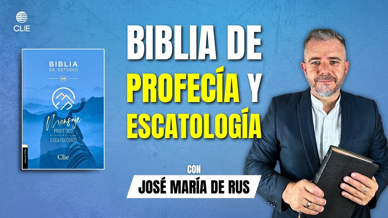 Biblia de Estudio del Mensaje Profético y Escatológico (José María de Rus) #EditorialCLIE