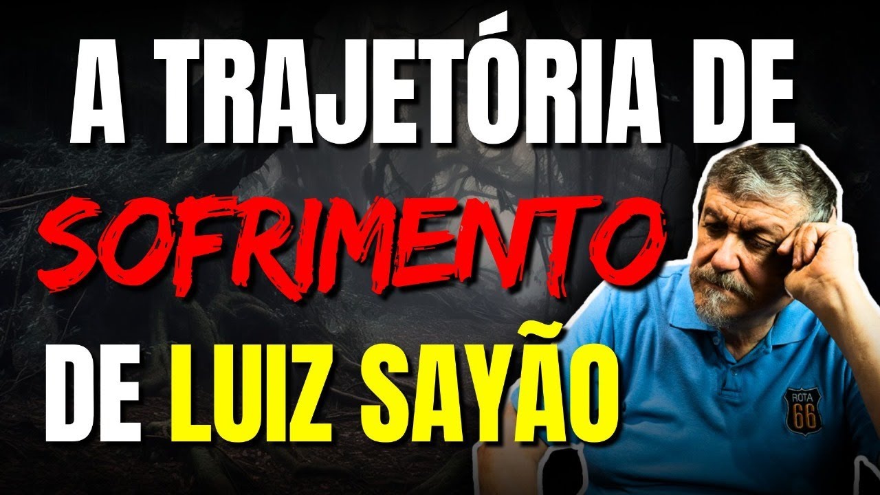 A trajetória de Sofrimento de Luiz Sayão