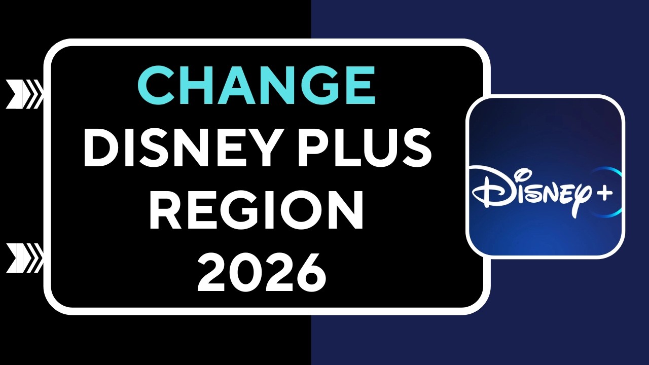 HOW TO CHANGE DISNEY PLUS REGION 2026