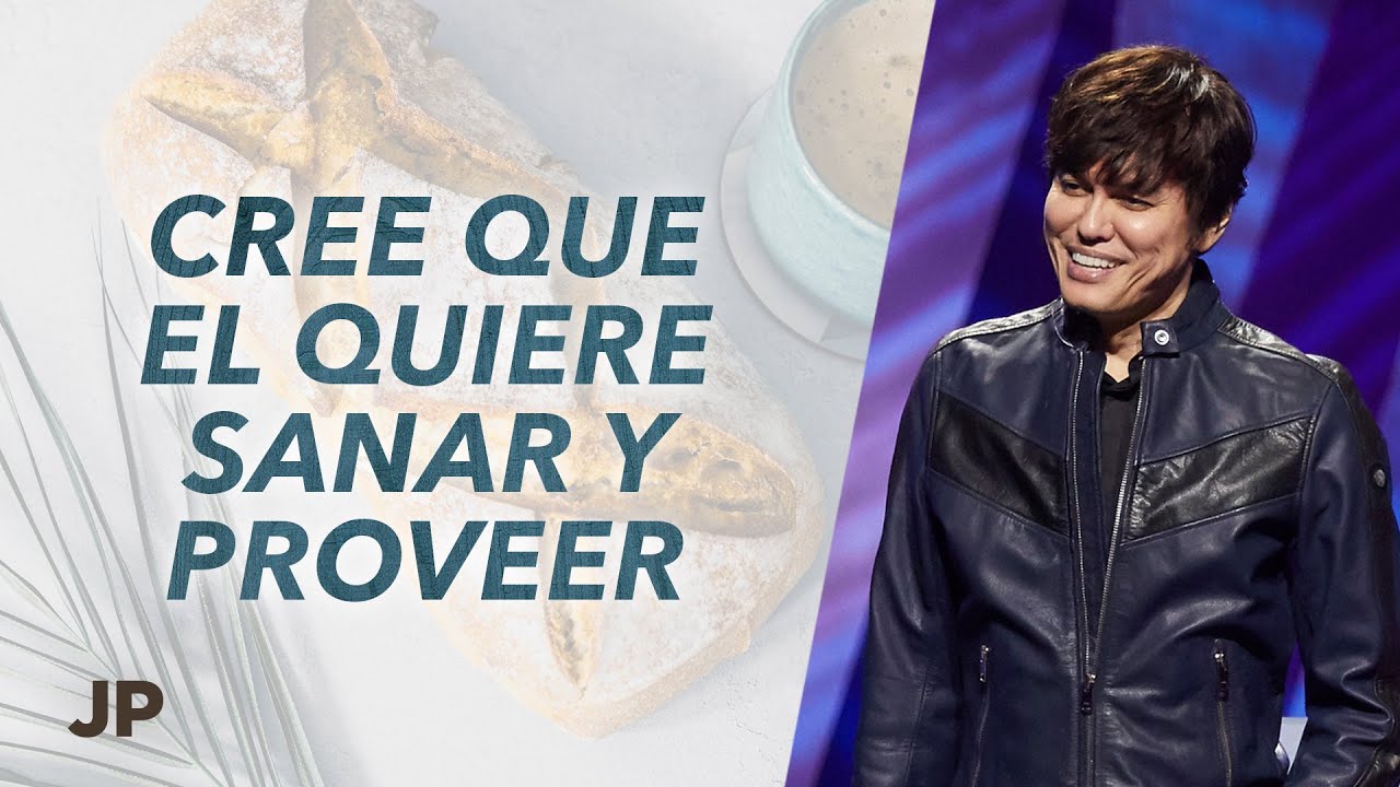 Cree que El quiere sanar y proveer | Joseph Prince Spanish