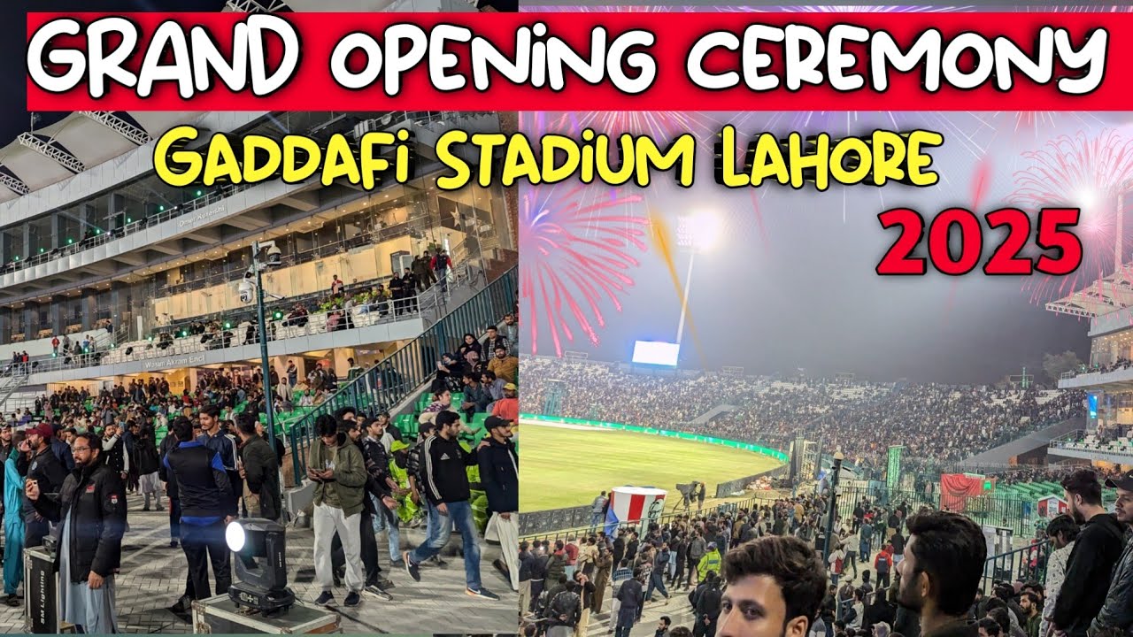 New Gaddafi Stadium Lahore Opening Ceremony | 7th February 2025