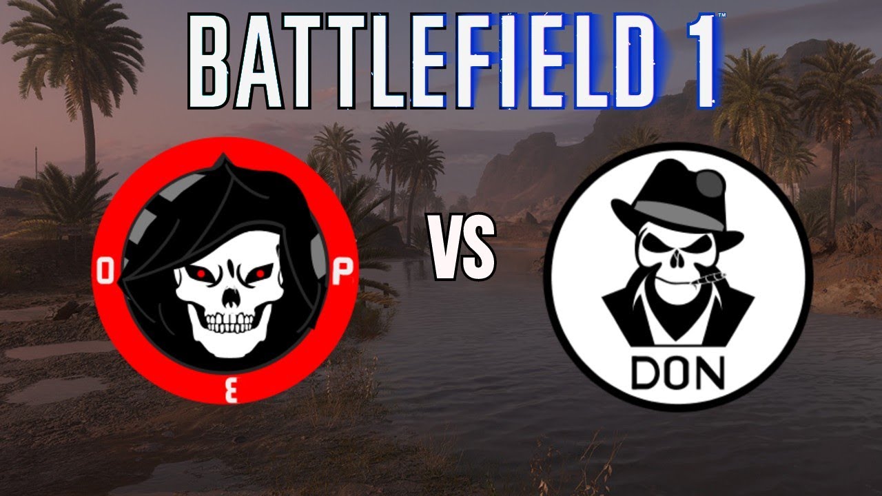OEP vs DON - Battlefield 1 - T12 Frontlines (Highlights)