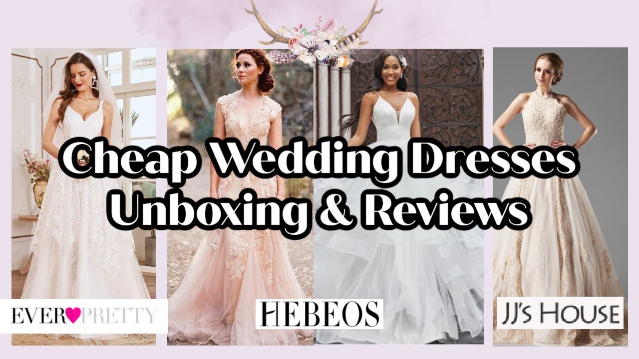 Trying Inexpensive Wedding Dresses from JJs House, Ever-Pretty, and Hebeos