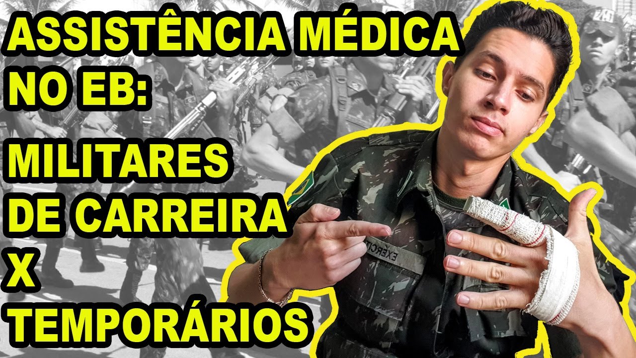 COMO FUNCIONA A ASSIST&Ecirc;NCIA M&Eacute;DICA DO EX&Eacute;RCITO? MILITARES DE CARREIRA X TEMPOR&Aacute;RIOS