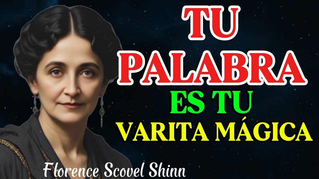 TUS PALABRAS SON TU VARITA MÁGICA - Florence Scovel Shinn #florencescovelshinn