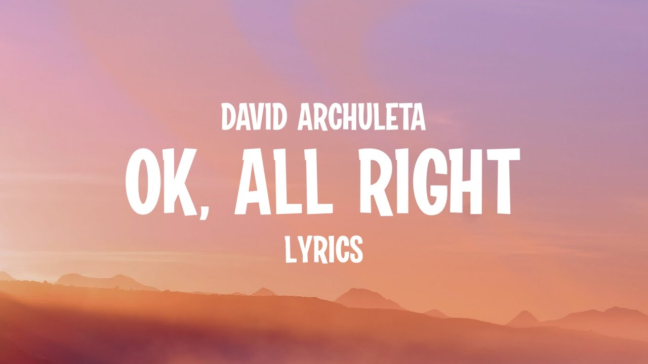 David Archuleta - OK, All Right (Lyrics)