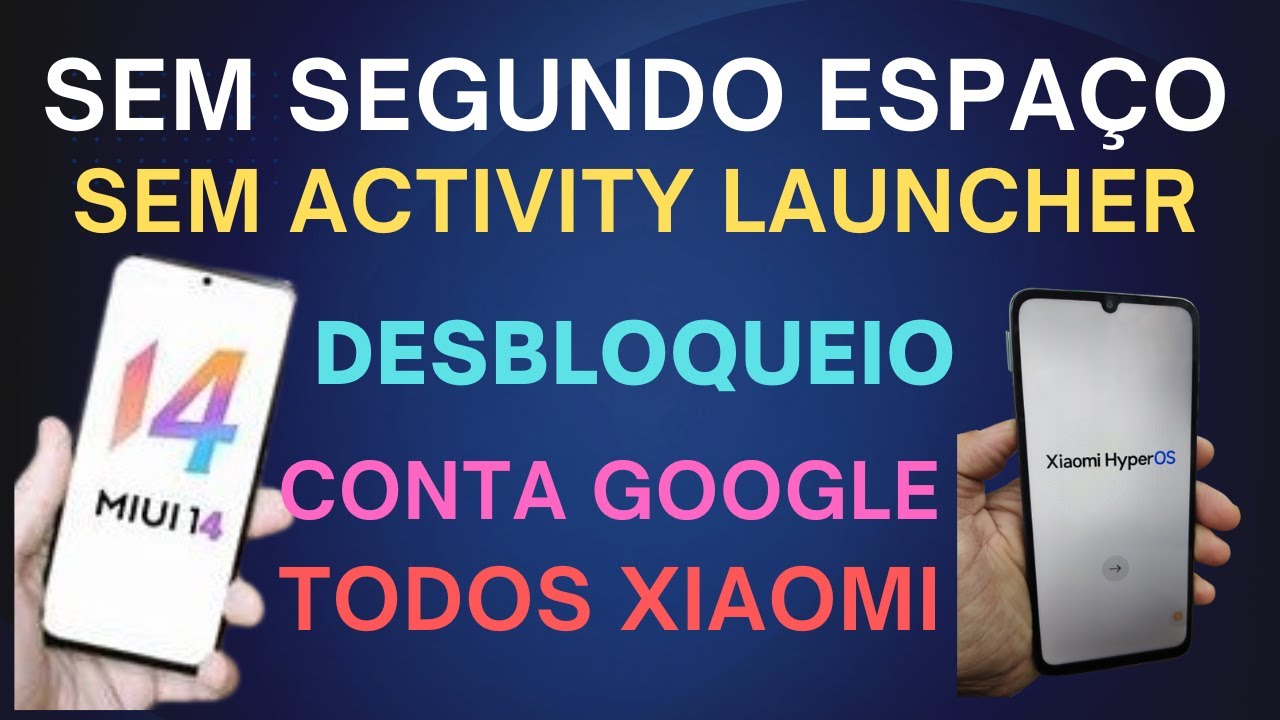 HyperOS Remover Conta Google de todos Celulares Xiaomi sem Segundo Espaço sem ctivity Launcher