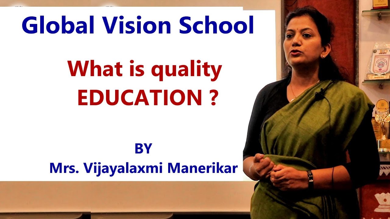 What is Quality Education in India by Global Vision School