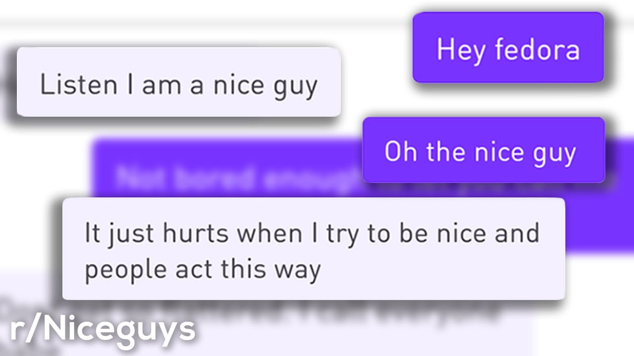 r/Niceguys | iT JuSt HuRTs