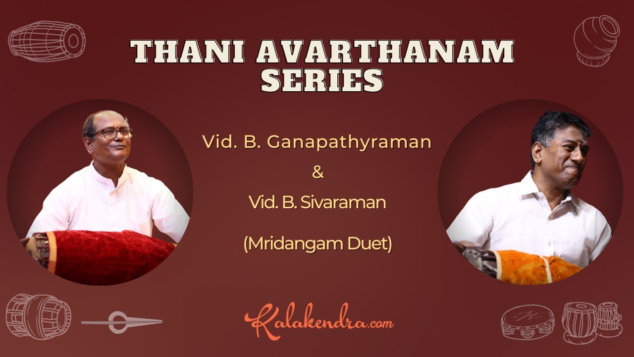 Thani Avarthanam by B Ganapathyraman & B Sivaraman | Kalakendra #ThaniSeries