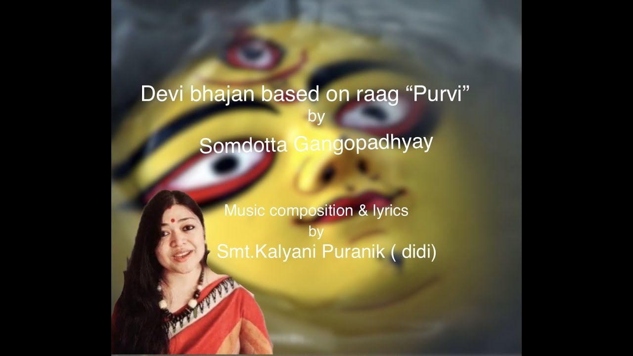Devi bhajan based on raag “Purvi” | Original composition by Guru Smt.Kalyani Puranik | Somdotta